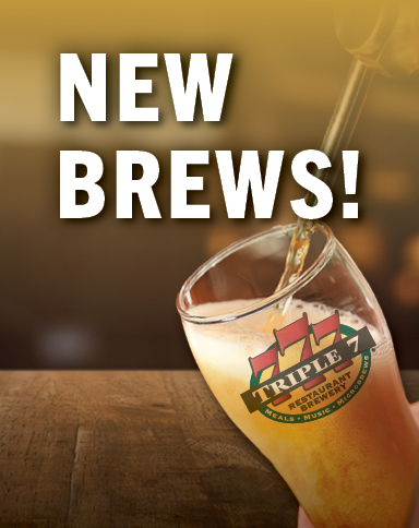 Triple 7 New Brews!