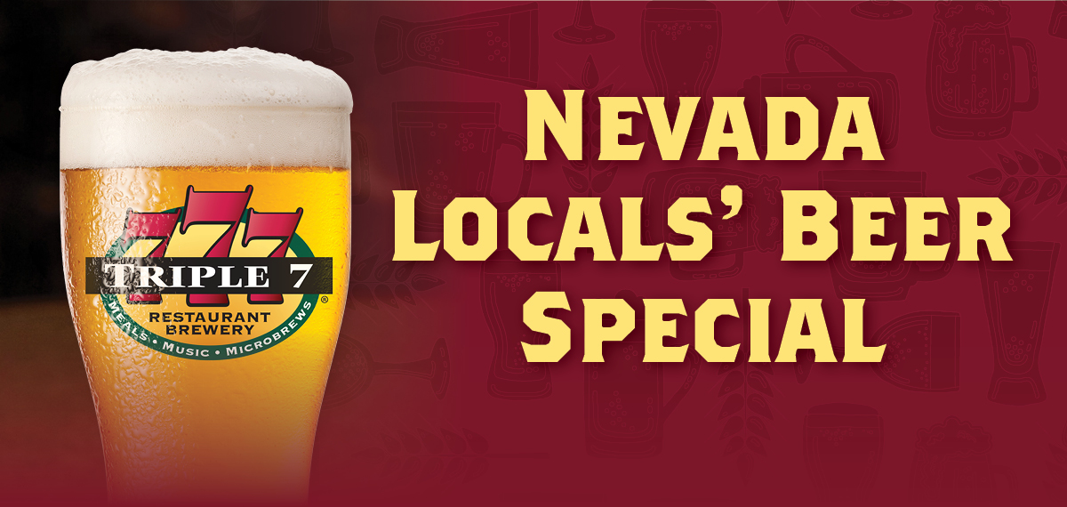 Triple 7 Nevada Locals' Beer Special